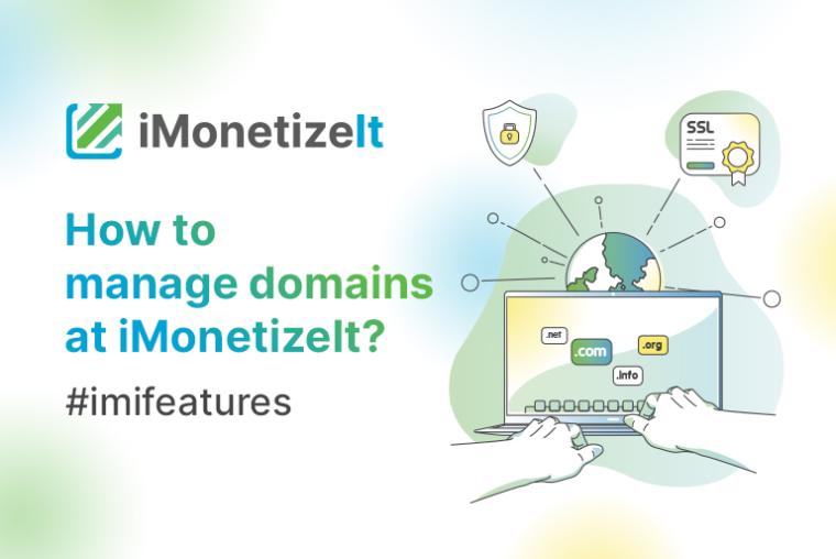 How to manage domains at iMonetizeIt?