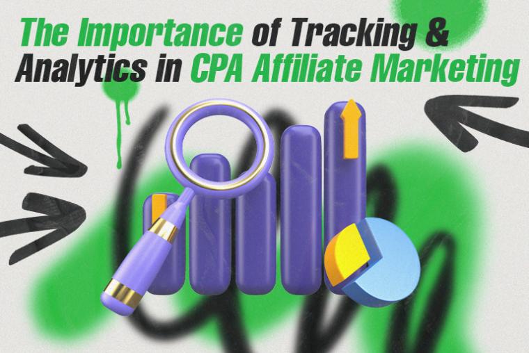 The Importance of Tracking and Analytics in CPA Affiliate Marketing
