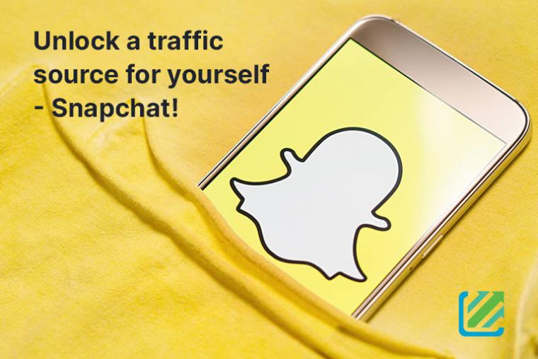 Unlock a traffic source for yourself – Snapchat!